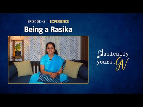 Musically Yours, GV - EP02 | Being a Rasika