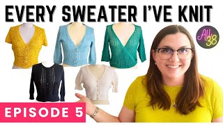 Episode 5 - Every Sweater I've Ever Knit - 13 Years of Patterns, Yarn, AND More!