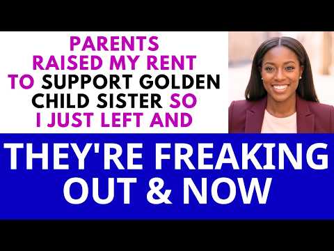 Parents Raised My Rent to Support Golden Child Sister. So I Just Left And They're | Sweet Payback