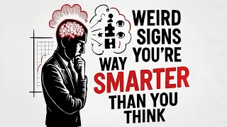 Psychologists These 7 Weird Traits Reveal a Genius Level Mind