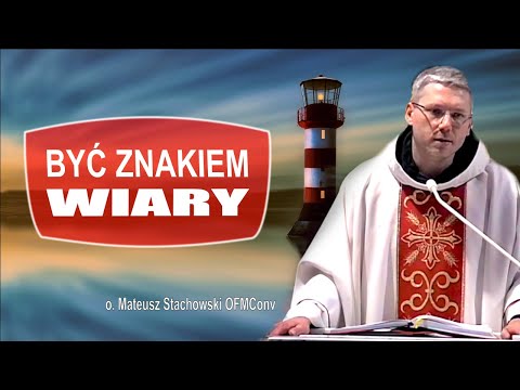 Być ZNAKIEM wiary - o. Mateusz Stachowski OFMConv | WZNSM 2020, Niepokalanów