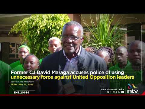 Former CJ David Maraga accuses police of using unnecessary force against United Opposition leaders