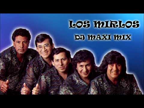 Megamix De Los Mirlos - Dj Maxi Mix