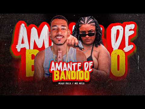 🔵 AMANTE DE BANDIDO - MAGO BALA MC MILA #bregãfunk2024 #bregafunk #bregaexclusivo #viral #hitdoano
