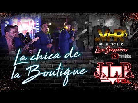 J.L.B. Y Cía - La Chica De La Boutique (En Vivo)