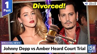 Part 1: Johnny Depp vs Amber Heard Court Trial