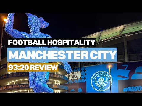 Manchester City 93:20 hospitality - REVIEWED 👀