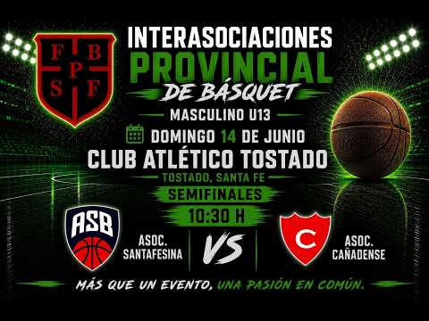 SEMIFINAL 2.  INTERASOCIACIONES INFANTILES (Sub 13M) | ASOC. SANTAFESINA vs. ASOC. CAÑADENSE