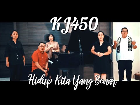 KJ 450 - HIDUP KITA YANG BENAR