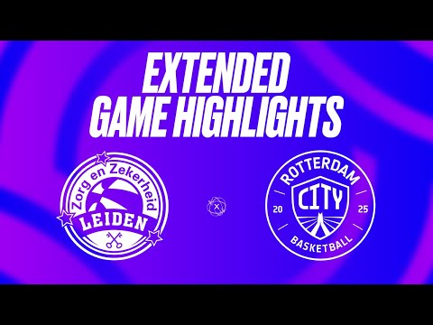 Zorg en Zekerheid Leiden vs. Rotterdam City Basketball Extended Game Highlights