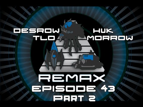 SC2Remax EP43 Part 2 w/ desRow, HuK, TLO & Morrow
