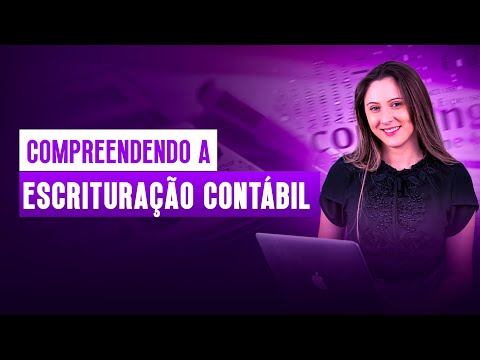 COMPREENDENDO A ESCRITURAÇÃO CONTÁBIL