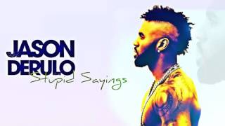 Jason Derulo - Stupid Sayings (Official Audio)