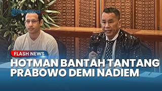 Bantah Narasi Tantang Presiden Prabowo, Hotman Paris Pertanyakan Tim Nadiem Unggah Video Lama