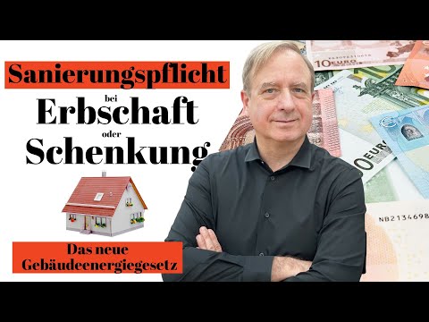 Neu: Sanierungspflicht bei Erbschaft eines Hauses.  Das neue Gebäudeenergiegesetz wird teuer
