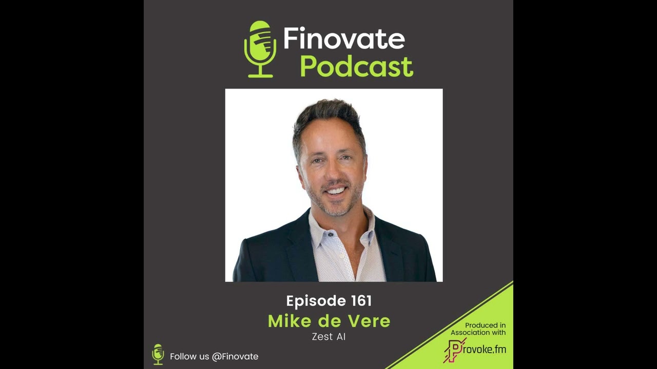 Finovate Podcast Episode 161: Mike de Vere, Zest AI