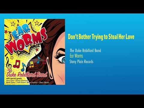 The Duke Robillard Band - Don't Bother Trying To Steal Her Love