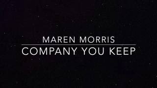 Maren Morris -  Company You Keep (lyrics)