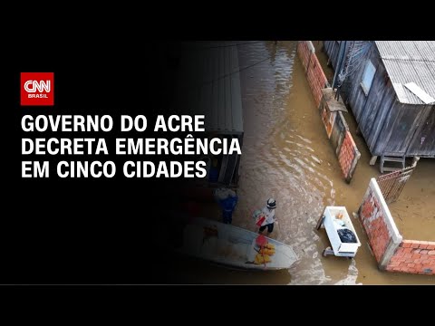 Cinco cidades no Acre entram em estado de emergência por inundações | CNN NOVO DIA