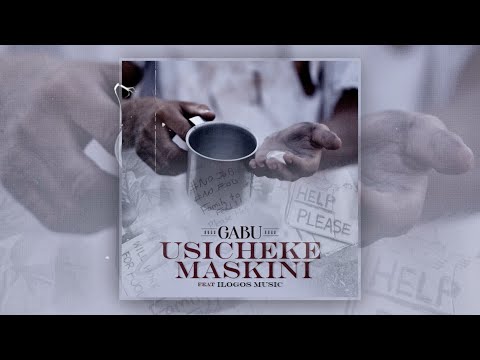 Gabu - Usicheke Maskini feat. iLogos Music (Official Lyric Video)