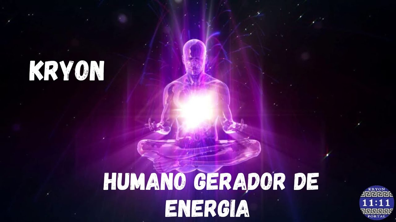 KRYON - O HUMANO GERADOR DE ENERGIA