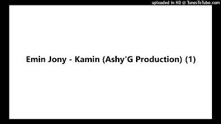 Download lagu Emin Jony - Kamin (Ashy'G Production) mp3