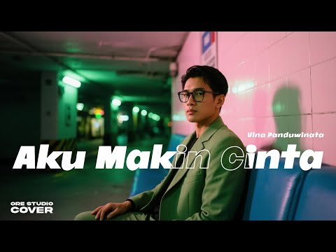 Cover Aku Makin Cinta - Vina Panduwinata | Pop Jazz Fusion Version | orestudio