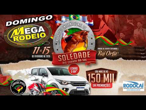DOMINGO-TARDE - XVI RODEIO INTERNACIONAL DE SOLEDADE - 11 A 15/FEV 2026 - SOLEDADE-RS.