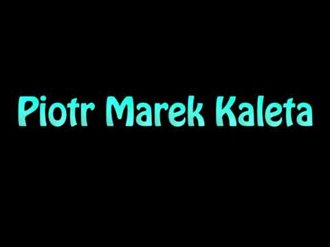 Learn How To Pronounce Piotr Marek Kaleta