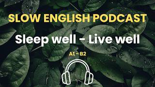 SLEEP WELL, LIVE WELL