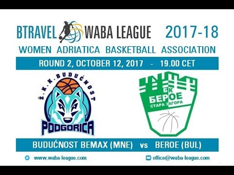 WABA - Buducnost Bemax vs Beroe 12.10.2017