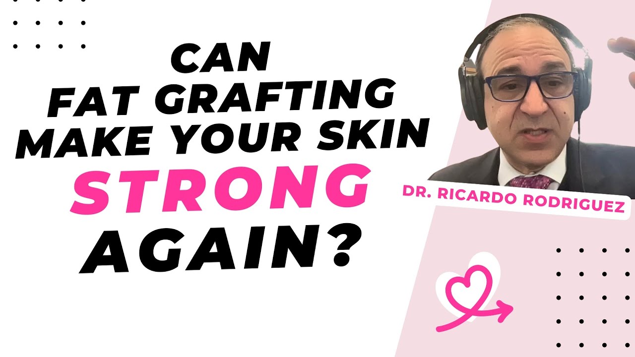 Can facial fat grafting make your skin strong again? [Ricardo Rodriguez, MD, Baltimore]