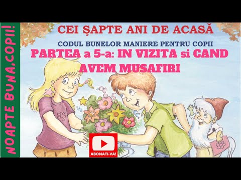 CEI 7 ANI DE ACASĂ 👼 Codul bunelor maniere - In vizita 🪑 si Cand avem musafiri 🍽️