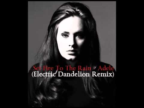 Set Fire To The Rain - Adele(Electric Dandelion Dubstep Remix)