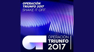 Shake It Off (En Directo En OT / 2017 - Gala 08)