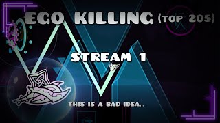 EGO KILLING STREAM 1 !!!