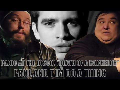 Panic! At The Disco "Death Of A Bachelor" (Reaction) - Paul And Tim Do A Thing