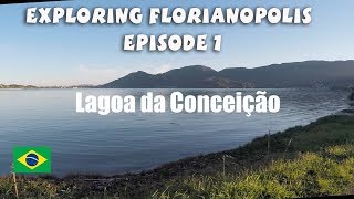 Exploring Florianópolis Ep1: Lagoa da Conceição