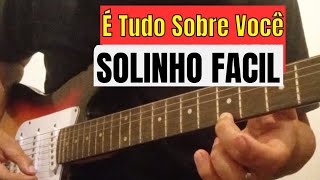 Como tocar fazer solinho - É Tudo Sobre Você Morada. Na guitarra 