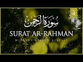 Surat Ar Rahman The Beneficent Mishary Rashid Alafasy مشاري بن راشد العفاسي سور