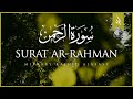 Surat Ar-Rahman (The Beneficent) | Mishary Rashid Alafasy | مشاري بن راشد العفاسي | سورة الرح