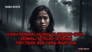 Download lagu KISAH PENDAKI HILANG DI GUNUNG GEDE, KEMBALI SETELAH SETAHUN TAPI TIDAK ADA YANG INGAT DIA mp3