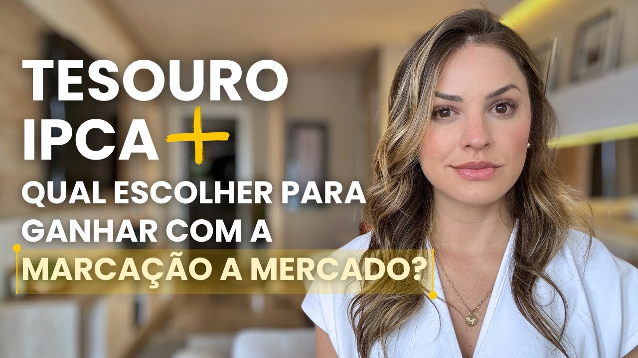 TESOURO IPCA+ 2029, 2035 OU 2045: Qual escolher para ganhar com a marcação a mercado?