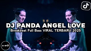 Download lagu DJ PANDA ANGEL LOVE BREAKBEAT REMIX VIRAL TIKTOK 2025 mp3