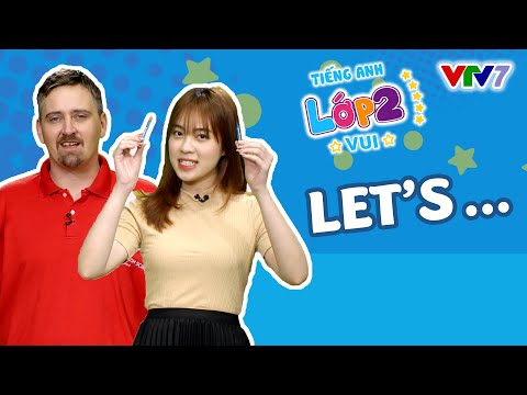 TIẾNG ANH 2 |  Bài 31: Học cách mời rủ ai đó làm gì bằng tiếng Anh Let's... | VTV7