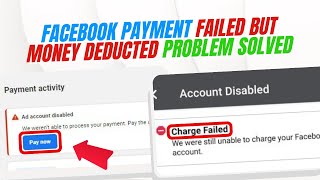 Facebook payment failed but money deducted problem solved