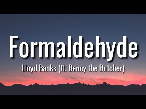 Lloyd Banks - Formaldehyde (Lyrics) [feat. Benny the Butcher]
