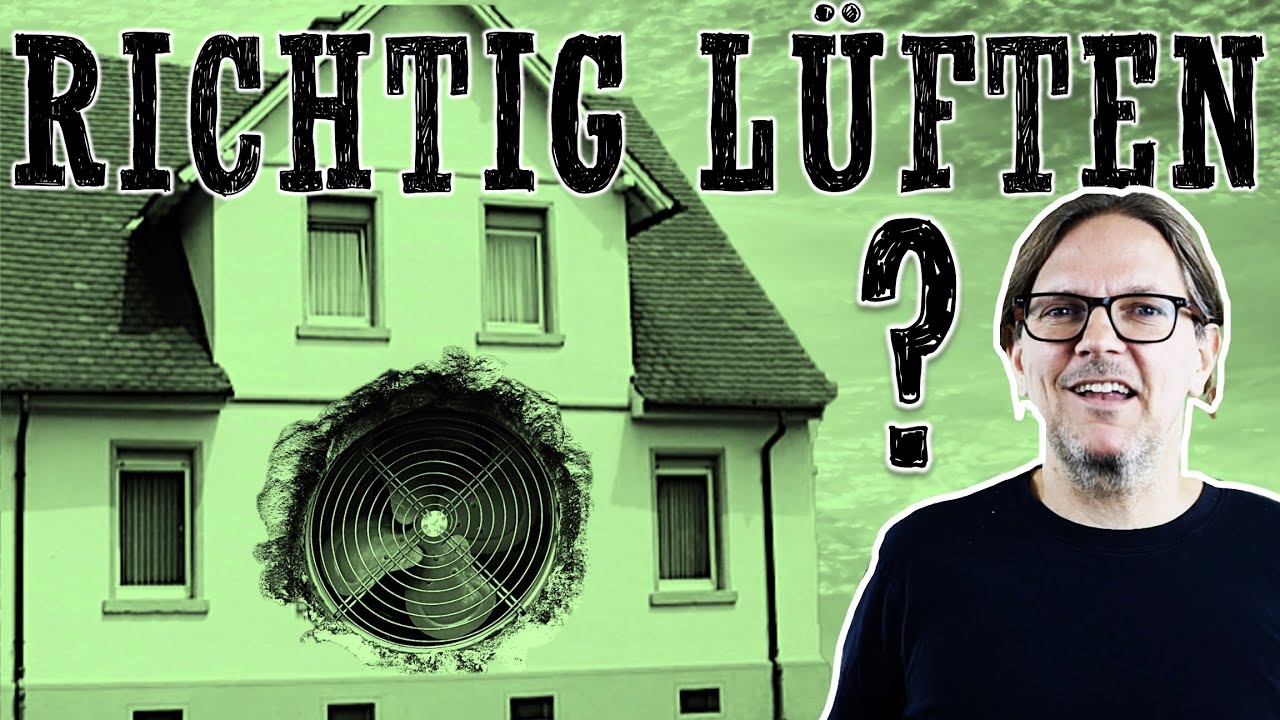 Kann man überhaupt „richtig lüften“ ?