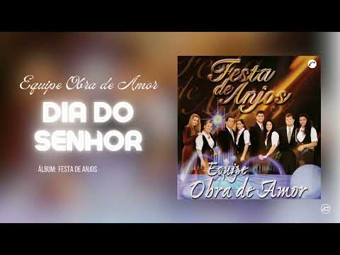 Dia Do Senhor - Equipe Obra De Amor | Áudio Oficial | CD Festa De Anjos | @GravadoraBelemOficial |