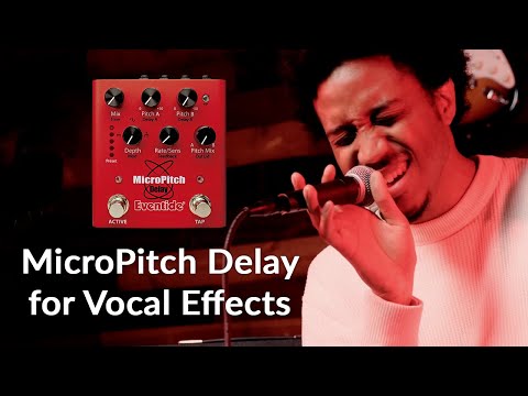 Using Eventide MicroPitch Delay Pedal for Vocal Effects